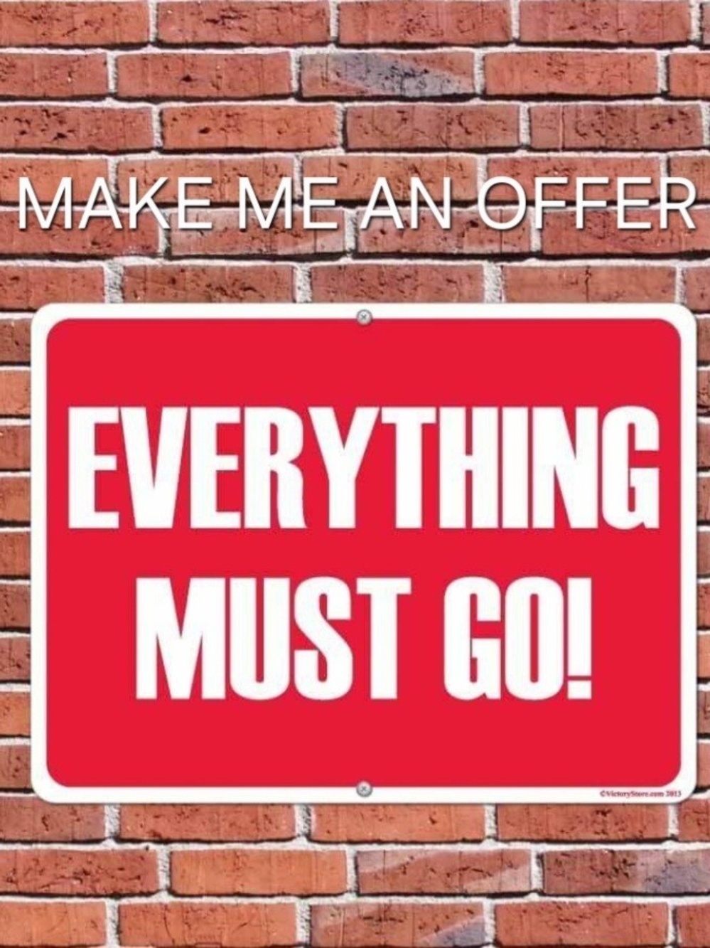 Everything Must Go - MAKE AN OFFER!